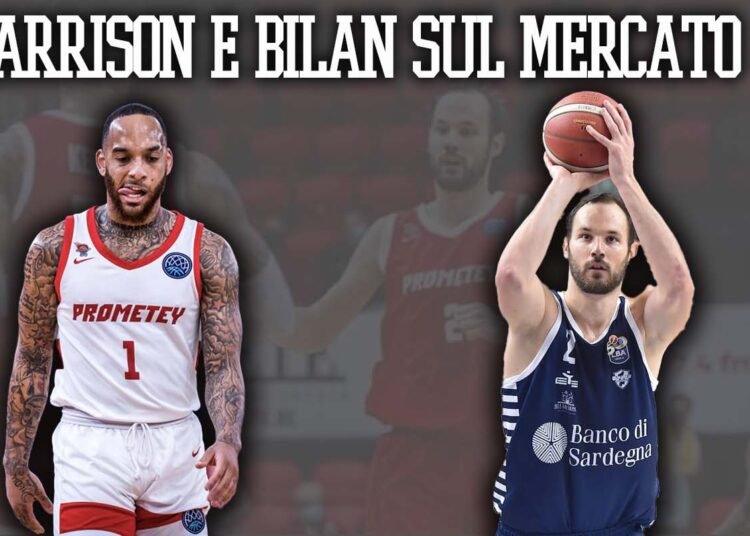 Mercato: Bilan e Harrison, due pezzi pregiati nuovamente sul mercato