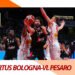Virtus Bologna-VL Pesaro