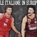Eurocup e Eurolega: dove guardare le italiane in Europa questa settimana
