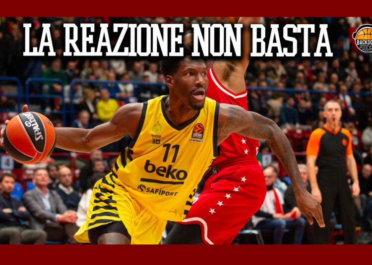 Post Olimpia Milano-Fenerbahce: la reazione arriva, la vittoria no