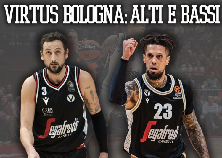 Virtus Bologna, tra alti in campionato e sali scendi in Eurolega