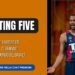 Starting five