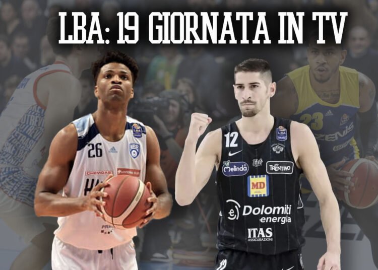 Legabasket: orari e dove vedere la diciannovesima giornata in streaming e tv