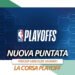 DNPCD: la corsa Playoff ad Est e Ovest e l’infortunio di Lonzo