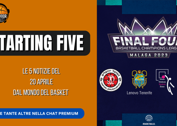 Starting Five 20-04: Final Four BCL, caso Davis e Brooks vs James