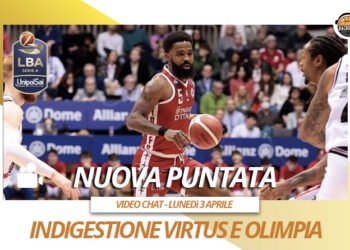 Livechat: nord-est indigesto per Virtus e Olimpia!