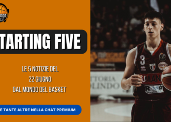 Starting five 22-06: Esplode il mercato, colpi in LBA e Euroleague