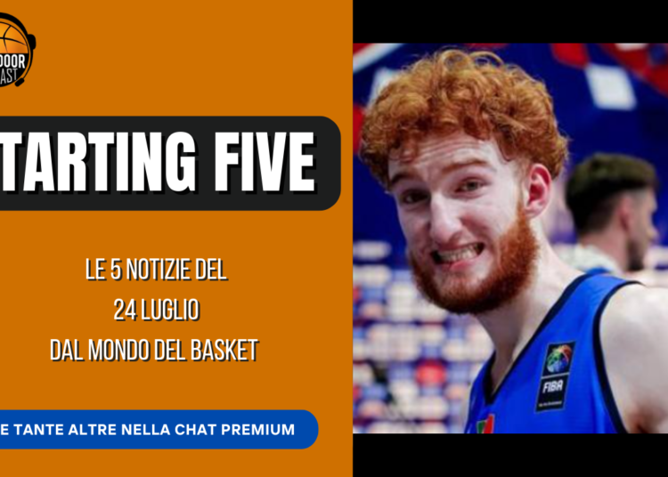 Starting five 24/07: Mannion out, Nazionali e mercato Virtus
