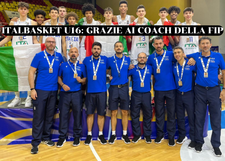 Coach e staff di Italbasket U16: quando la FIP lavora bene…