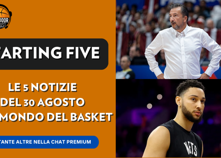Starting Five 30.08: gli avversari degli Azzurri e le proteste di coach Banchi