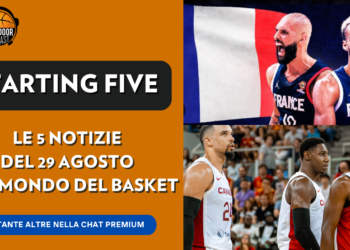 Starting five 29-08: Canada sugli scudi, Francia polemiche mondiali