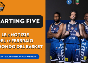 Final Eight è tutto pronto – Starting Five 13 febbraio