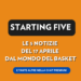 Le 5 notizie più importanti del 17-04 | Starting 5
