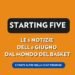 Le 5 notizie più importanti del 06-06 | Starting Five