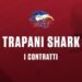 Trapani Shark: giocatori sotto contratto, durate e mercato