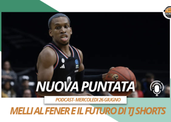 Basketmetcato: Melli torna al Fener, il futuro di TJ Shorts e i sogni del Panathinaikos