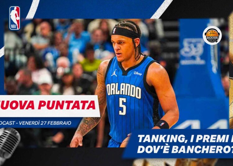 DNPCD: tanking, l’MVP da 65 partite e com’è Banchero dopo 4 anni?