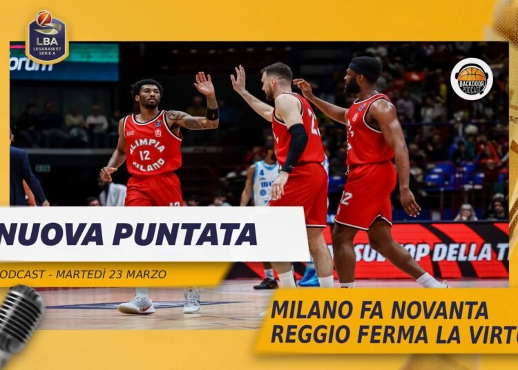 LBA: l’Olimpia fa novanta, Reggio ferma la Virtus!